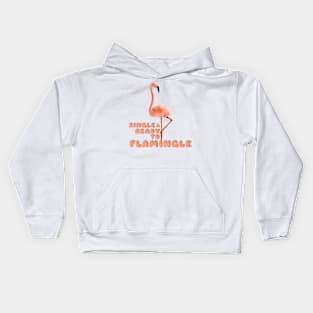 Single and Ready to Flamingle Kids Hoodie